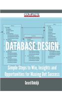 Database Design - Simple Steps to Win, Insights and Opportunities for Maxing Out Success