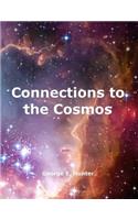 Connections to the Cosmos