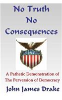 No Truth - No Consequences