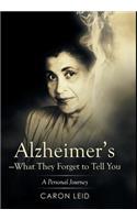 Alzheimer's-What They Forget to Tell You
