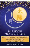 Blue Moons and Golden Suns