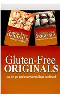 Gluten-Free Originals - On The Go and Sweet Treat Ideas Cookbook
