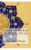 The Holy Quran (Surah 11 to 15)