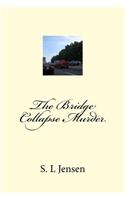 The Bridge Collapse Murder