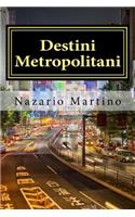 Destini Metropolitani