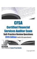 CFSA Certified Financial Services Auditor Exam Self-Practice Review Questions 2015 Edition: Self-practice Review Questions