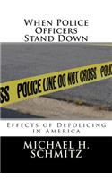 When Police Officers Stand Down