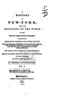A History of New-York, from the Beginning of the World to the End of the Dutch Dynasty - Vol. II