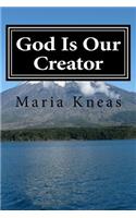 God Is Our Creator