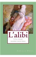 L'alibi 1 (grands caracteres): La fugue(1 L'Alibi (Grands Caract&#65533;res))