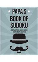 Papa's Book of Sudoku: 200 Traditional Sudoku Puzzles in Easy, Medium & Hard