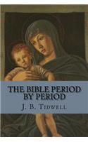 The Bible Period by Period