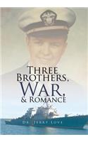 Three Brothers, War, & Romance