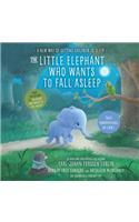 The Little Elephant Who Wants to Fall Asleep