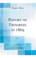 Report of Progress in 1869, Vol. 3 (Classic Reprint)