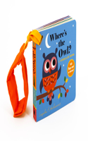Where's the Owl?: A Stroller Book: (An Interactive, Sensory Lift-the-Flap Book with Felt Flaps and a Mirror for Babies & Toddlers. Friendly Woodland Animals Include a Deer, Fox, & Hed(Where's The)