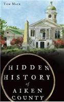Hidden History of Aiken County