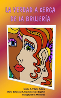 Verdad a Cerca de la Brujeria