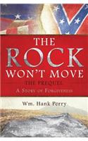 The Rock Won't Move - The Prequel