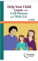 Help Your Child Learn with Cell Phones and Web 2.0