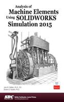 Analysis of Machine Elements Using SOLIDWORKS Simulation
