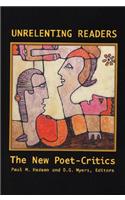 Unrelenting Readers: The New Poet-Critics