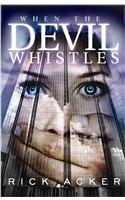 When the Devil Whistles