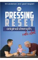 Pressing Reset, Original Strength Reloaded