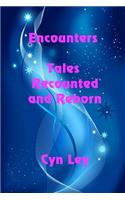 Encounters: Tales Recounted and Reborn: Tales Recounted and Reborn