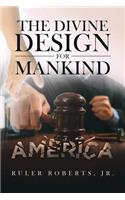 The Divine Design for Mankind, America