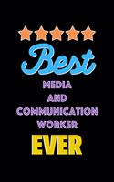 Best Media and Communication Worker Evers Notebook - Media and Communication Worker Funny Gift