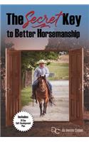 The Secret Key to Better Horse-man-ship