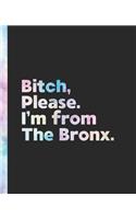 Bitch, Please. I'm From The Bronx.: An Elegant Pastel Watercolor Composition Book for a Native Bronx, New York NY Resident