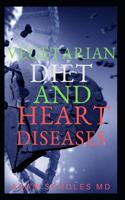 Vegetarian Diet and Heart Disease: All you need to know about vegetarian diet and heart disease