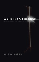 Walk into Purpose: 52-Week Devotional Journal to Draw You Closer to God in Order to Walk in Purpose