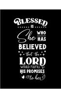 Blessed is she who has believed that the Lord would fulfill his Promises to Her