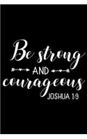 Be Strong and Courageous