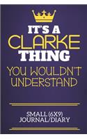 It's A Clarke Thing You Wouldn't Understand Small (6x9) Journal/Diary: Show you care with our personalised family member books, a perfect way to show off your surname! Unisex books are ideal for all the family to enjoy.