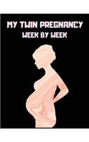 My twin pregnancy week by week: 41-Week Guided PREGNANCY Childbirth JOURNAL, best Memory Keepsake Notebook 8.5x11 inches