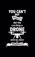 You can't buy happiness but you can buy a drone