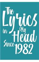 The Lyrics In My Head Since 1982 Notebook Birthday Gift