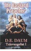 The Bastard Preacher: The Televangelist I(1 Televangelist)
