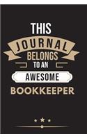 THIS JOURNAL BELONGS TO AN AWESOME Bookkeeper Notebook / Journal 6x9 Ruled Lined 120 Pages