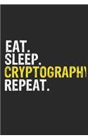 Eat Sleep Cryptography Repeat Funny Cool Gift for Cryptography Lovers Notebook A beautiful