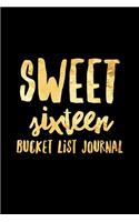 Sweet Sixteen Bucket List Journal: Sweet 16th Birthday Gifts For Girls, Paperback Journal 6x9 inches, 120 Lined Pages, Sweet Sixteen Gifts For Girls