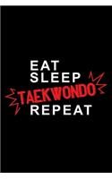 Eat sleep Taekwondo repeat: 6" x 9" 120 pages blank Journal I 6x9 Sketch Notebook I Diary I Journaling I Planner I Taekwondo Gift I Self Defense Gift