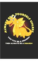 Always be yourself dragon