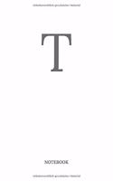 Buchstabe T Notizbuch: A5 Notizbuch Blanko 120 Seiten - Notizblock - Tagebuch - Terminplaner - Schreibheft für Notizen 6x9