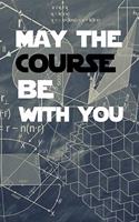 May the Course Be with You