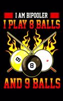 I am Bipooler I Play 8 Balls And 9 Balls